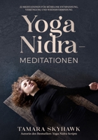 Yoga Nidra-Meditationen: 22 Meditationen für mühelose Entspannung, Verjüngung und Wiederverbindung 1990622089 Book Cover