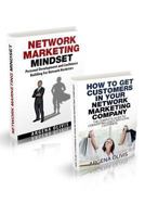 Network Marketing Boxset: How to Get Customers in Your Network Marketing Company & Network Marketing Mindset 1517305977 Book Cover