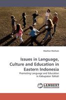 Issues in Language, Culture and Education in Eastern Indonesia: Promoting Language and Education in Kabupaten Tolitoli 3838305590 Book Cover