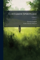 Certamen Spirituale, Volume 1 1273746937 Book Cover