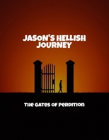 Jason'S Hellish Journey: The Gates Of Perdition B0FQ4BZ83W Book Cover