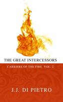 The Intercessors: Carriers of the Fire Vol. 2 1950053210 Book Cover