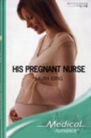 His Pregnant Nurse 037306604X Book Cover