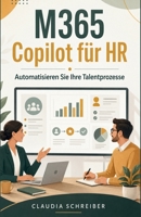 M365 Copilot für HR: Automatisieren Sie Ihre Talentprozesse (German Edition) B0F6VMKFZD Book Cover
