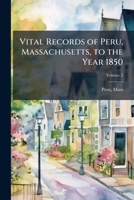 Vital Records of Peru, Massachusetts, to the Year 1850; Volume 2 1175835439 Book Cover