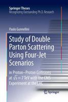 Study of Double Parton Scattering Using Four-Jet Scenarios: In Proton-Proton Collisions at Sqrt S = 7 TeV with the CMS Experiment at the Lhc 3319222120 Book Cover