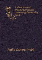 A Short Account Of Some Particulars Concerning Domes-Day Book (1756) 1141426366 Book Cover
