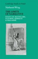 The Limits of Narrative: Essays on Baudelaire, Flaubert, Rimbaud and Mallarme (Cambridge Studies in French) 0521307104 Book Cover
