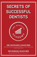 Secrets of Successful Dentists 1527237826 Book Cover