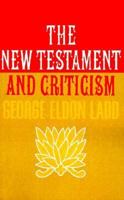 New Testament and Criticism, The 0802816800 Book Cover