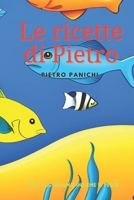 Le ricette di Pietro: Cuciniamo insieme il pesce (Italian Edition) B0C5B8SQXM Book Cover