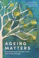 Ageing Matters: Social Work and Social Care with Older People 1350423823 Book Cover