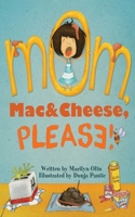 Mom, Mac & Cheese, Please! 1620879956 Book Cover