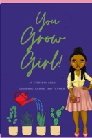 You Grow Girl!: An Everyday Girl's Gardening Journal and Planner 166716239X Book Cover