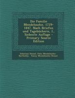 Die Familie Mendelssohn. 1729-1847. Nach Briefen und Tagebüchern, I., Siebente Auflage - Primary Source Edition 1293088463 Book Cover