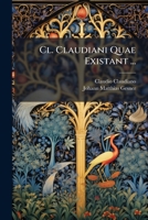 CL. Claudiani Quae Existant ... 1179754212 Book Cover