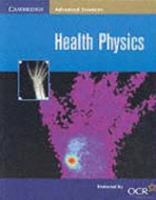 Health Physics (Cambridge Advanced Sciences) 0521787262 Book Cover
