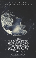The Fantastic World of Mr. Wow 1653261730 Book Cover