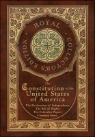 The Constitution of the United States of America: The Declaration of Independence, The Bill of Rights, Common Sense, and The Federalist Papers (Royal ... 1774765896 Book Cover