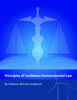 Principles of Caribbean Environmental Law 1585761575 Book Cover