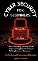 Cybersecurity For Beginners: Unlock the mystery 1088076661 Book Cover