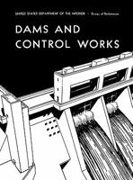 Dams and Control Works 178039358X Book Cover