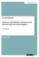 Inklusion und Exklusion. Menschen mit Behinderung und Arbeitslosigkeit: Systemtheorie 3656376743 Book Cover