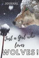 Just a girl who loves wolves :wolves journal&Notebook|6" x 9" inch (15.24 x 22 .86 cm)|100 Lined pages|wolves journal|wolves notebook: wolf ... lined journal|wolf lined notebook 1651784043 Book Cover