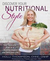 Discover Your Nutritional Style: Your Personal Path to a Happy, Healthy and Delicious Life 1934716448 Book Cover