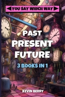 Past Present Future: Three Adventures In One - Duel at Dawn, Mystery Movie Madness, Stranded Starship 1726747433 Book Cover