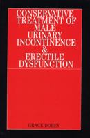 Conservative Treatment of Male Urinary Incontinence and Erectile Dysfunction 1861563027 Book Cover