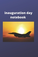 inauguration day notebook: inauguration day notebook, notebook, lined notebook, journal, dairy,120 pages (6*9 inches ) 1671025512 Book Cover