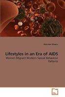 Lifestyles in an Era of AIDS: Women Migrant Workers Sexual Behaviour Patterns 3639239733 Book Cover