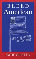 Bleed American: Are You Paying Attenton? 1950714454 Book Cover