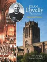 Dean Dwelly of Liverpool: Liturgical Genius 1910837024 Book Cover