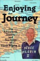 Enjoying the Journey: The Adventures, Travels, and Teachings of Peace Pilgrim II 0931892945 Book Cover