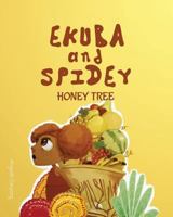 Ekuba and Spidey: The Honey Tree 1724800175 Book Cover