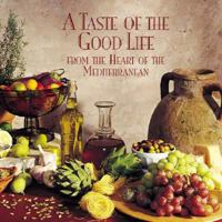 A Taste of the Good Life (Mediterranean) 0965524310 Book Cover