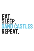 Eat Sleep Sand Castles Repeat Best Gift for Sand Castles Fans Notebook A beautiful: Lined Notebook / Journal Gift, Sand Castles Cool quote, 120 Pages, 6 x 9 inches, Personal Diary, Best Gift for Sand  1679825348 Book Cover
