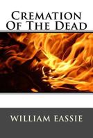 Cremation Of The Dead 150891365X Book Cover
