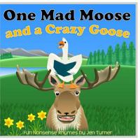 One Mad Moose and a Crazy Goose 197427358X Book Cover