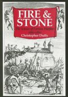 Fire And Stone: The Science of Fortress Warfare 1660-1860 0785821090 Book Cover