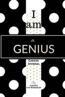 I Am a Genius: Career Journal 1541298950 Book Cover
