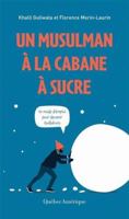 Un musulman à la cabane à sucre: Un mode d'emploi pour devenir Québécois (Hors-collection) 2764457596 Book Cover