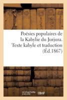 Poésies populaires de la Kabylie du Jurjura. Texte kabyle et traduction 2019161168 Book Cover