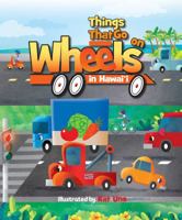 Things That Go on Wheels in Hawaii 193306787X Book Cover