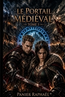 LE PORTAIL MÉDIÉVAL: TOME 3 (French Edition) B0GY3XHF2V Book Cover