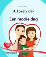 Dutch children's book: A lovely day: Dutch books for children.(Bilingual Edition) English Dutch children's picture book. Children's bilingual Dutch book.Kids Dutch 1542503744 Book Cover