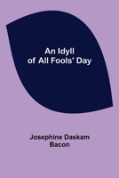 An Idyll of All Fools' Day 1523854596 Book Cover