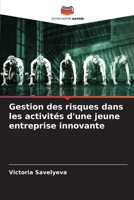 Gestion des risques dans les activités d'une jeune entreprise innovante (French Edition) 6208295084 Book Cover